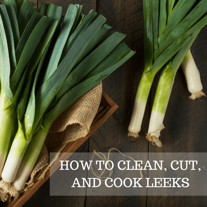 how to cut and clean leeks