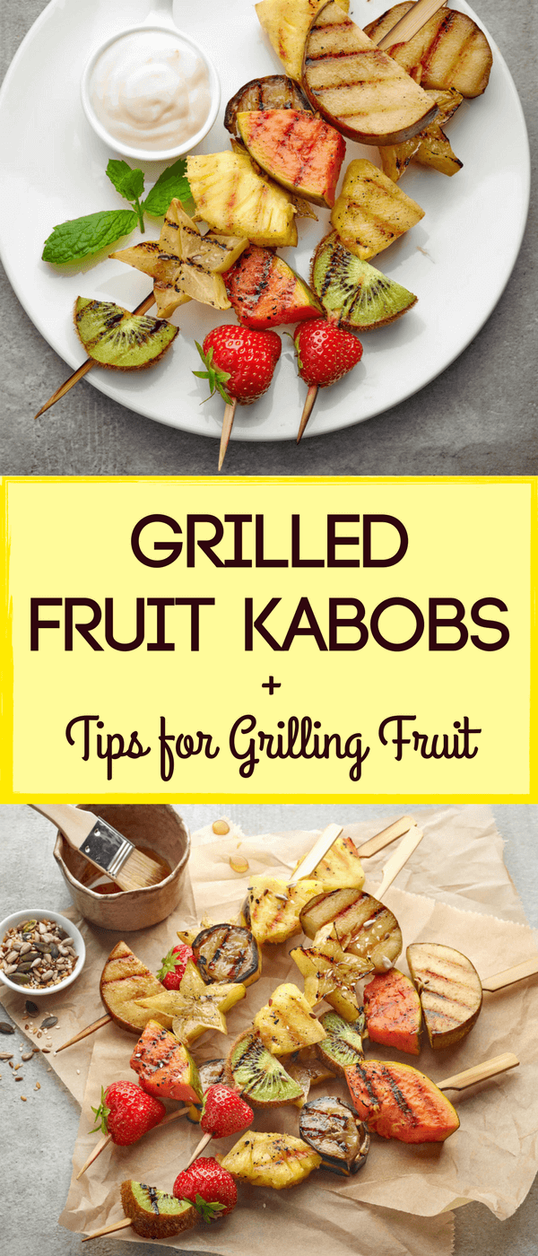 Grilled Fruit Kabobs + Tips for Grilling Fruit 