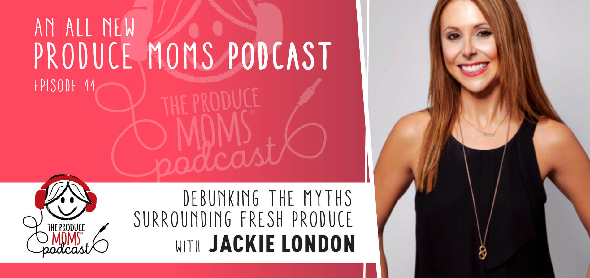Episode 44: Debunking the Myths Surrounding Fresh Produce with ...