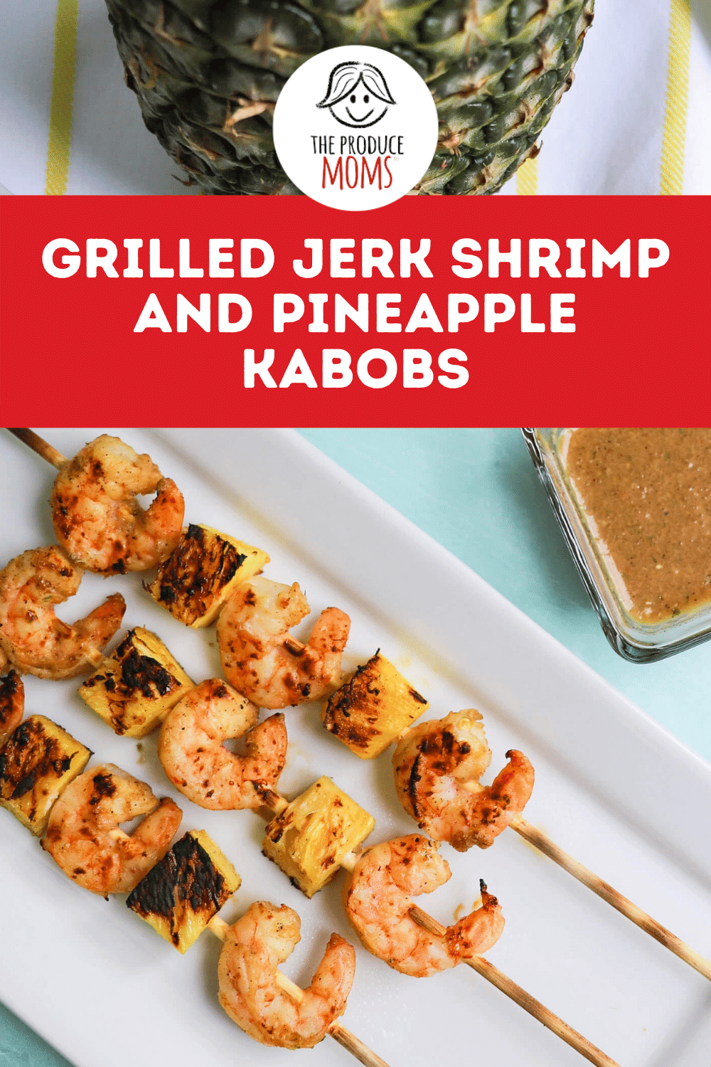 Grilled Jerk Shrimp and Pineapple Kabobs